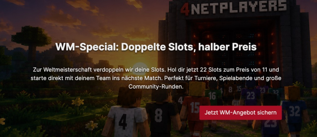 Screenshot aus einer Spielserver-Werbekampagne: Eine an Minecraft erinnernde Szene zeigt Spieler, die ein Stadion betreten. Der Text wirbt für das WM-Sonderangebot – doppelte Plätze zum halben Preis. Nutze außerdem deinen 4NETPLAYERS-GUTSCHEIN! Rote Schaltfläche: Jetzt WM-Angebot sichern.