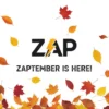 Herbstblätter umgeben den Text ZAP mit einem Blitz, der das A ersetzt, über der Phrase ZAPTEMBER IS HERE! Feiern Sie den ZAPTEMBER 2025 auf einem strahlend weißen Hintergrund.
