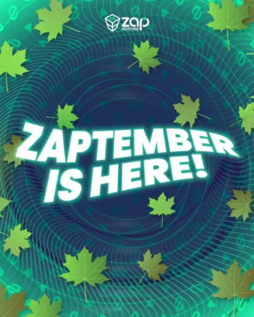 Grüne Blätter umgeben einen fetten, leuchtenden Text mit der Aufschrift ZAPTEMBER 2025 IS HERE! auf einem dunklen, gemusterten Hintergrund mit dem Zap-Hosting-Logo am oberen Rand.