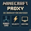 Bild mit Minecraft Proxy in Blockbuchstaben, deutschem Text Die Übersicht für Einsteiger und drei Icons mit den Bezeichnungen Bungee Cord, Velocity und Hosting, die jeweils die Minecraft Proxy-Server-Optionen für Einsteiger darstellen.