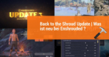 Enshrouded Back to the Shroud  | Was ist neu?